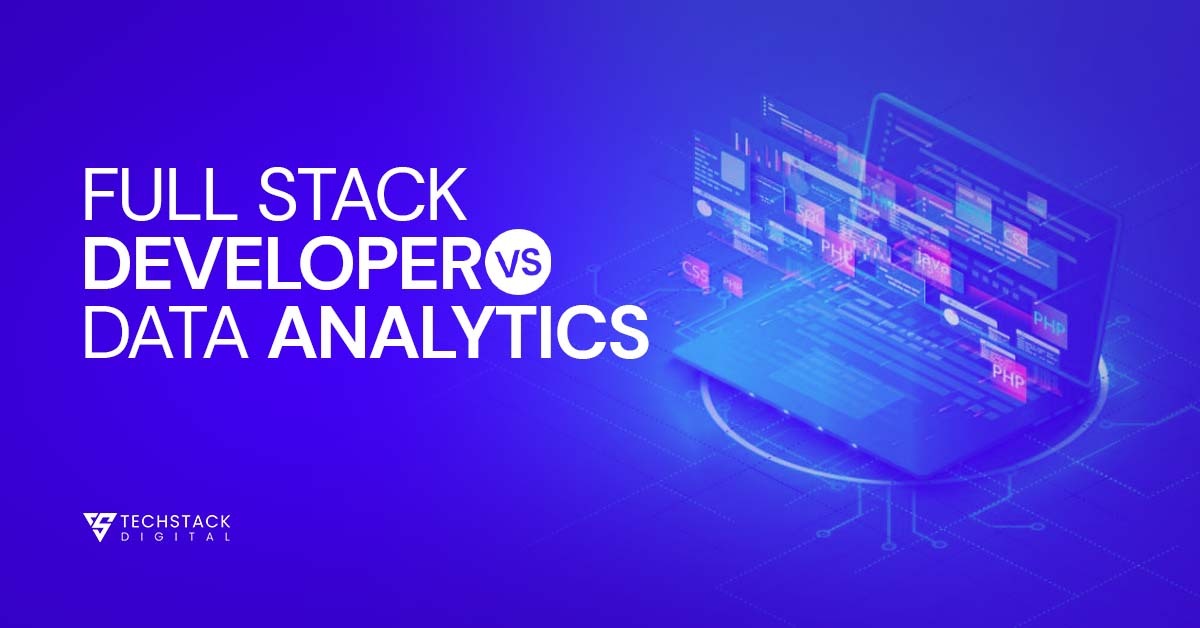full stack developer vs data analytics
