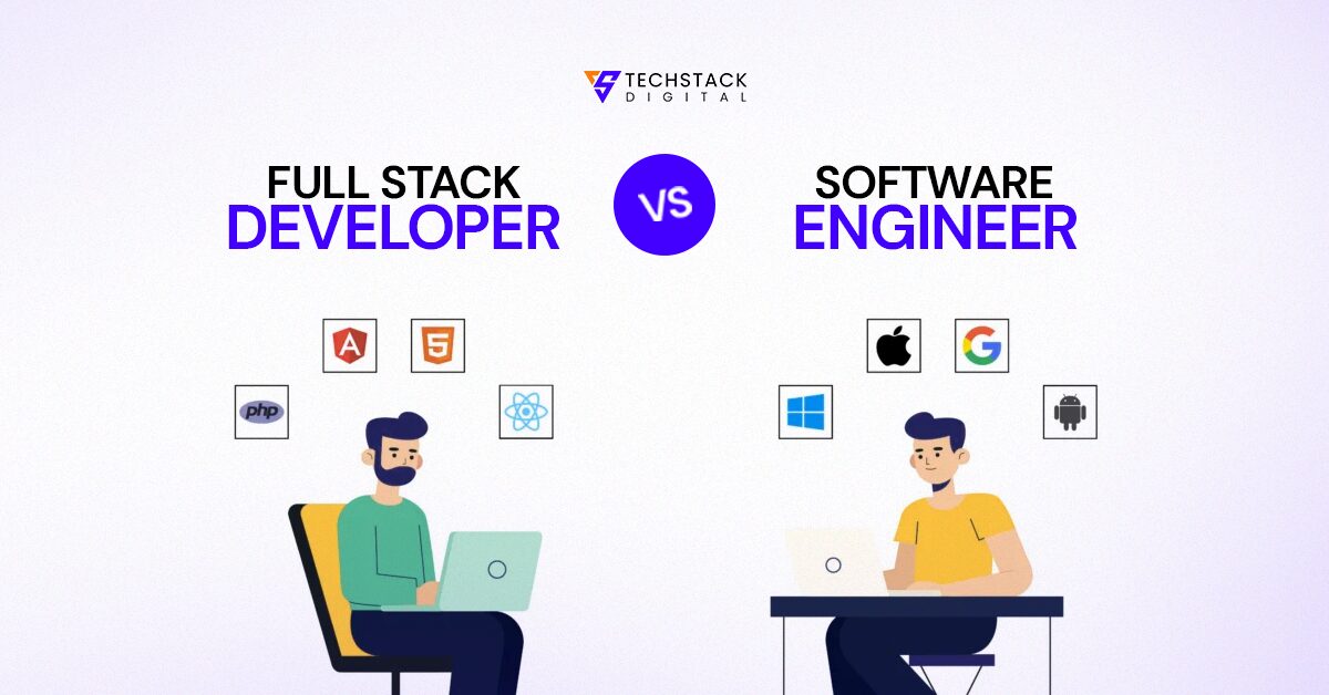 full stack developer vs software engineer