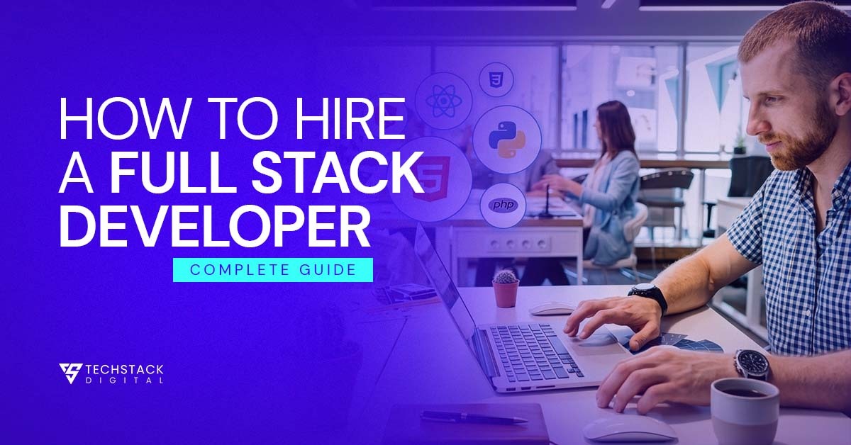 how to hire a full stack developer