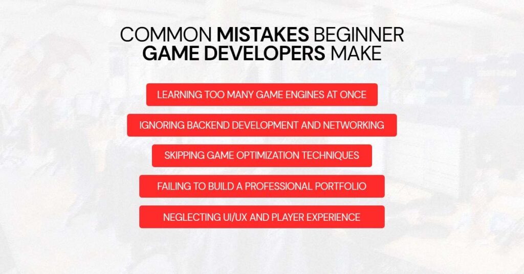 common mistakes beginner full stack game developers make